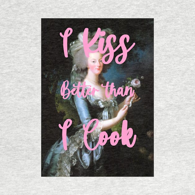 I kiss better than i cook by Marie-Antoinette by ghjura